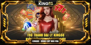 Hợp Tác Đại Lý King88 – Cơ Hội Lợi Nhuận Hấp Dẫn